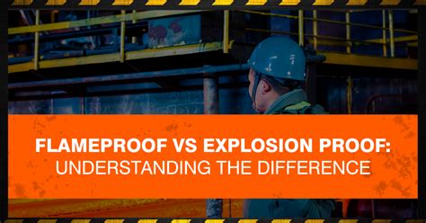 flameproof vs explosion proof